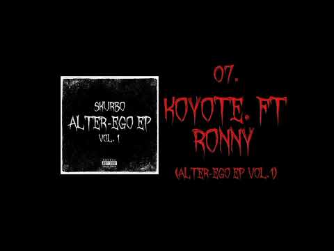 SKURBO (7) Koyote - ft RONNY (ALTER-EGO EP Vol.1)