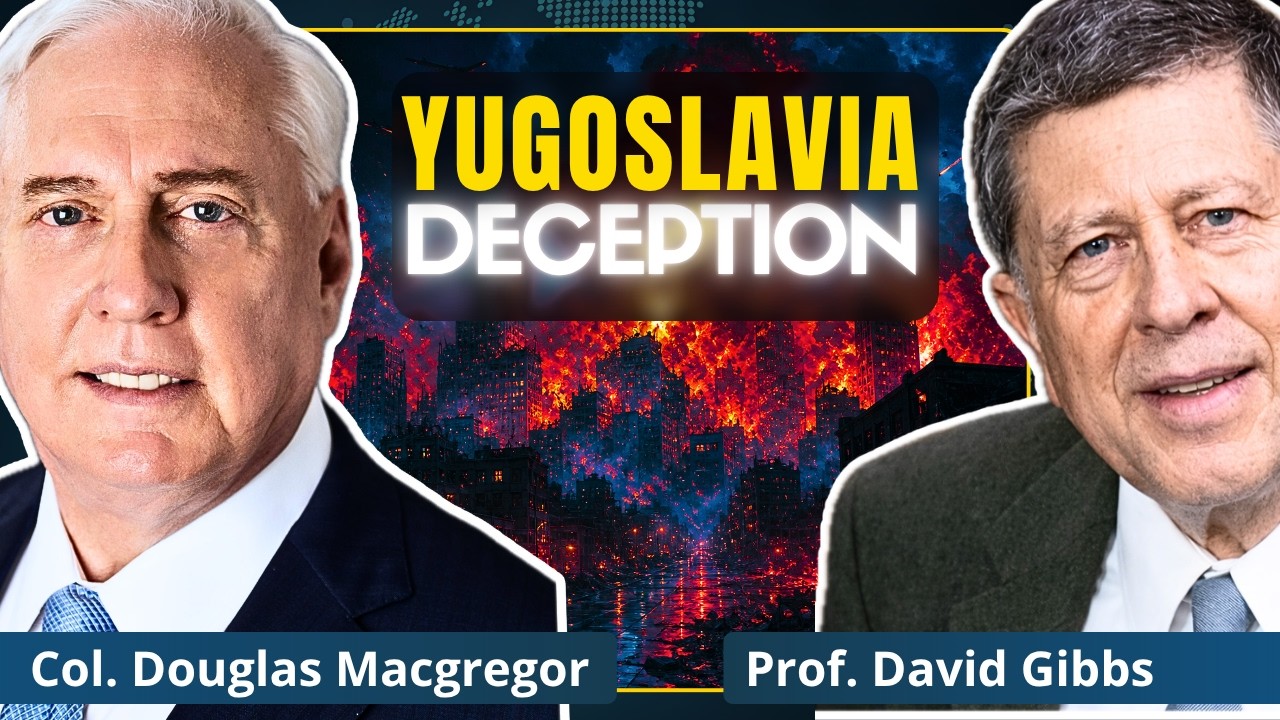 What Really Happened In Yugoslavia | Douglas Macgregor & David Gibbs