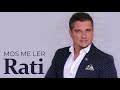 Rati - Mos Me Ler