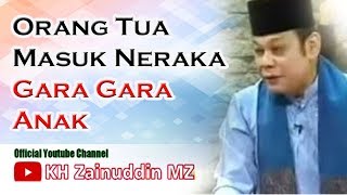 Download lagu KH Zainuddin MZ - Mengharukan Orang Tua Masuk Neraka Gara Gara Anak mp3 Download lagu KH Zainuddin MZ - Mengharukan Orang Tua Masuk Neraka Gara Gara Anak mp3