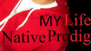 My Life - NativeProdigy ( Jee Juh Productions)