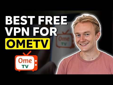 Best Free VPN for OmeTV - How to Remove OmeTV Ban