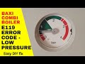 Baxi Combi Boiler - E119 Error Code - Low Pressure - Easy DIY Fix