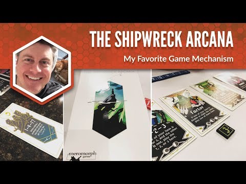 The Shipwreck Arcana: My Favorite Game Mechanism