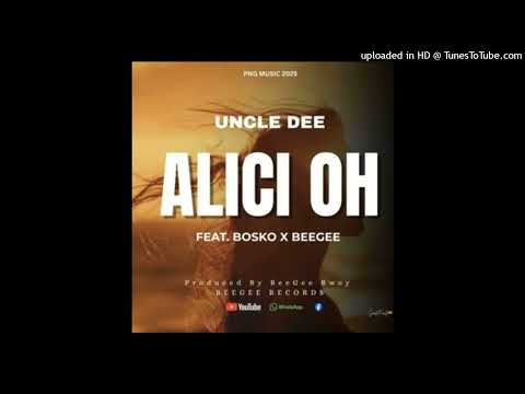 ALICI OH - Uncle Dee ft Bosko & BeeGee (Bee Gee Records) Png music 2025 ProdBy: BeeGee Bwoy