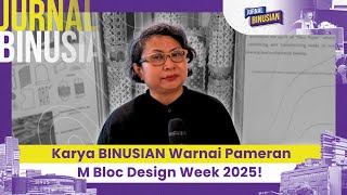 Karya BINUSIAN Warnai Pameran M Bloc Design Week 2025!
