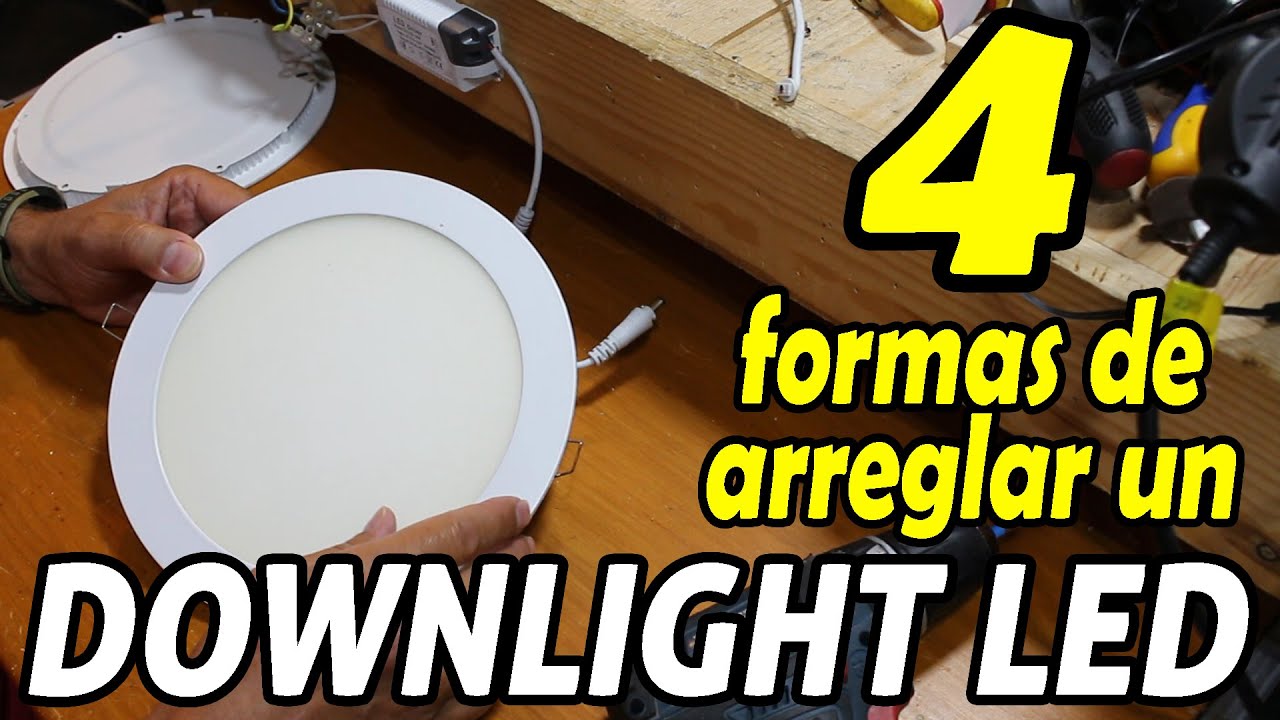 Watch 4 FORMAS DE ARREGLAR UN DOWNLIGHT LED Now 4 FORMAS DE ARREGLAR UN DOWNLIGHT LED