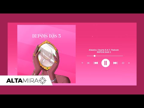 ALTAMIRA I Duarte D.A.T e Thebosh - Depois das 3