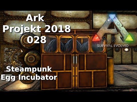 Ark Projekt 2018 - 028 Steampunk Egg Incubator - Iso Crystal Isles + Steampunk Mod - deutsch/german