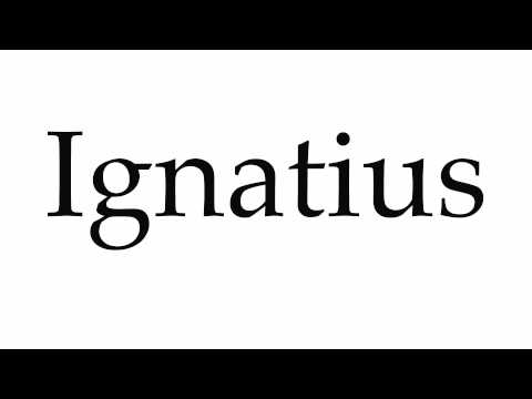 How to Pronounce Ignatius
