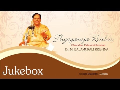 Thyagaraja Krithis Vol.1 || Dr.M.BalamuraliKrishna || classical songs