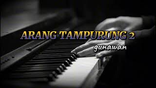 Download lagu ARANG TAMPURUNG 2 • GUNAWAN []COVER BY EKIIM mp3