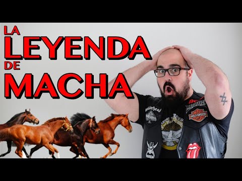 LA LEYENDA DE MACHA
