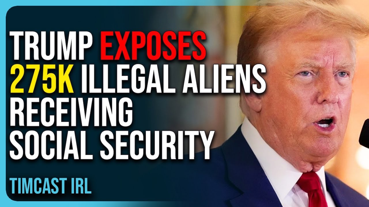 Trump Exposes 275k Illegal Aliens Receiving Social Security Payments