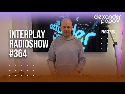 Alexander Popov - Interplay Radioshow #364