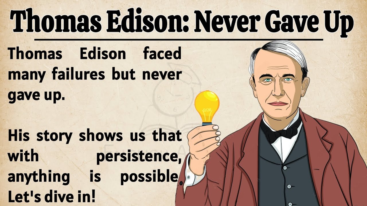 Thomas Edison: Never Gave Up || Learn English Through Story🔥 || Graded Reader || Listening Practice