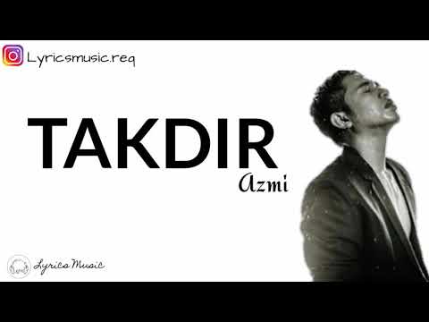AZMI - TAKDIR (LIRIK)