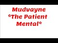 MUDVAYNE- THE PATIENT MENTAL LYRICS