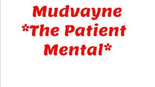 MUDVAYNE- THE PATIENT MENTAL LYRICS