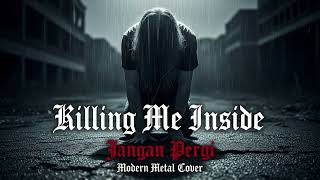 Download lagu Killing Me Inside - Jangan Pergi ( Modern Metal Cover ) | AI Music Version mp3 Download lagu Killing Me Inside - Jangan Pergi ( Modern Metal Cover ) | AI Music Version mp3