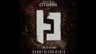 Hidden Citizens - I Ran (So Far Away) Danny Olson Remix