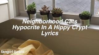 Neighborhood Cats || Hypocrite In A Hippy Crypt Lyrics