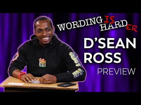 D'Sean Ross Sneak Peek! - Wording is Harder!