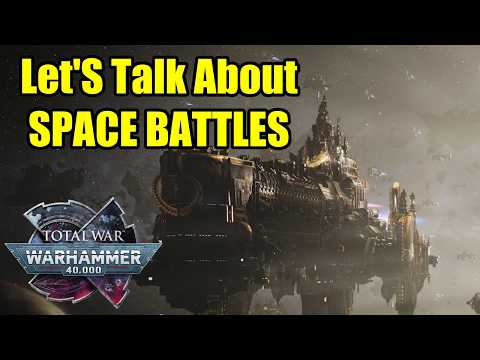 Let's Talk About SPACE BATTLES - Total War Warhammer 40K - Launch? Later? Or Flat Out Not Happening?