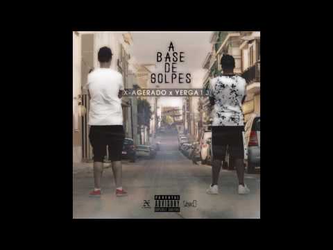 X-agerado ft. Yerga 13 - A Base De Golpes (Prod. Extremas Beats)