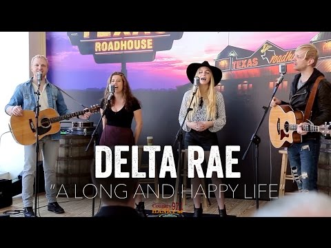 A Long And Happy Life - Delta Rae