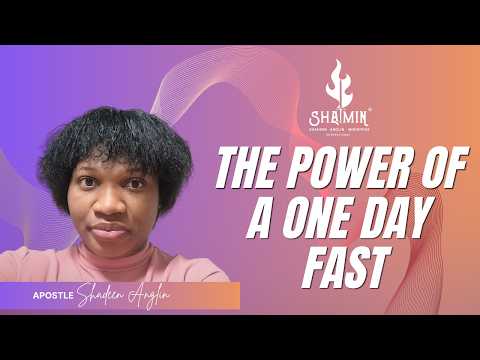 THE POWER OF A ONE DAY FAST || SHADEEN ANGLIN