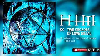 HIM - When Love And Death Embrace [Radio Edit] (XX - Two Decades of Love Metal)