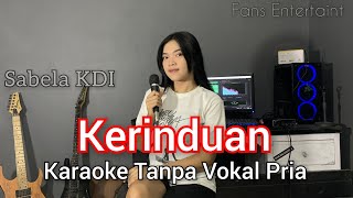 Download lagu KERINDUAN // KARAOKE duet Sabela KDI (Tanpa Vokal Pria) mp3