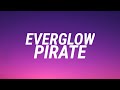 Everglow Pirate Lyrics Video