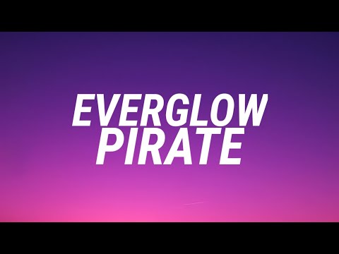 Everglow - Pirate (Lyrics Video)