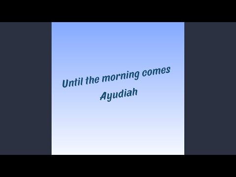 Until the Morning Comes