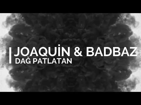 BadBaz & Joaquin - Dağ Patlatan ( 2016 )
