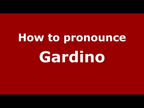 How to pronounce Gardino