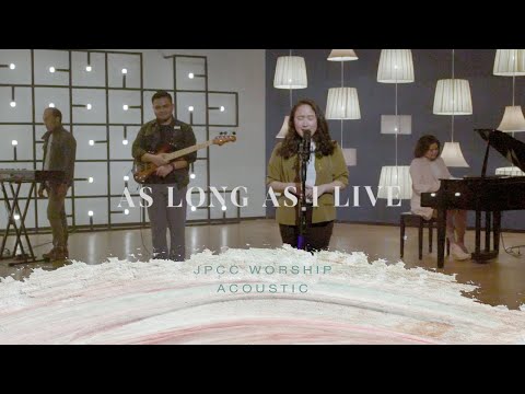 As Long As I Live (Official Music Video) - JPCC Worship