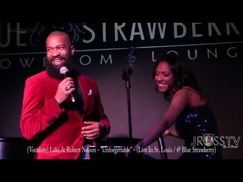 James Ross @ Laka & Robert Nelson - "Unforgettable" -www.Jross-tv.com (St. Louis)