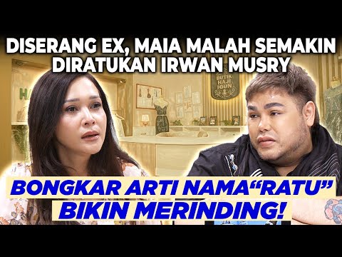 MAIA ESTIANTY: "SEMAKIN DISERANG MANTAN, GUE SEMAKIN DIRATUKAN SUAMI" | BUTIK HAJI IGUN
