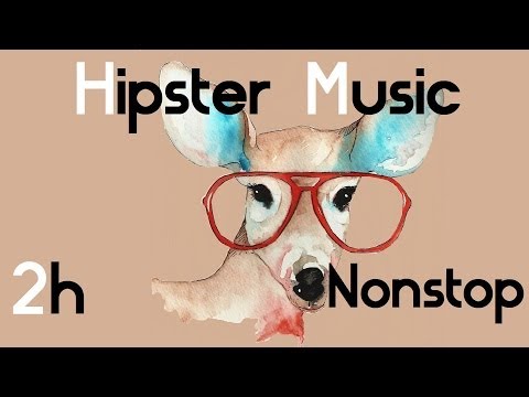 Nice - Indie Music For Hipsters - 2h NONSTOP
