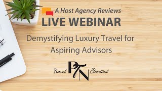 Demystifying Luxury Travel for Aspiring Advisors