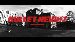 BULLET HEIGHT (Mini Documentary)