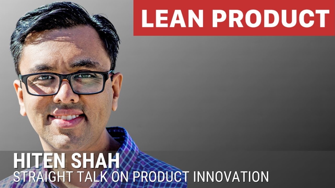 Straight Talk on Product Innovation by Hiten Shah at Lean Product Meetup