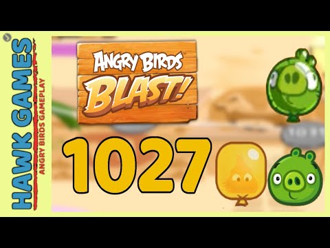 Angry Birds Blast Level 1027 - 3 Stars Walkthrough, No Boosters