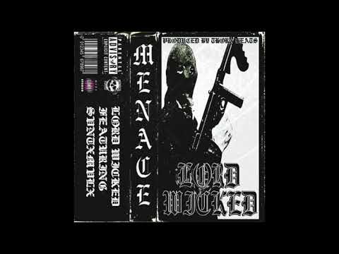 Lord Wicked - Menace feat. SVNTXMVLX (Prod. Thorn Beats)