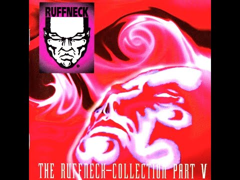 RUFFNECK COLLECTION PART V [FULL ALBUM 63:24 MIN] 1995 FULL CD + FULL TRACKLIST HIGH QUALITY HD