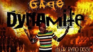 Gage - Dynamite (Blak Ryno Diss) [Bad Man Steppingz Riddim] March 2014