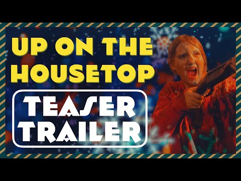 Holiday/Sci-Fi Short Film Teaser Trailer | UP ON THE HOUSETOP